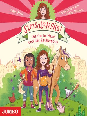 cover image of Simsalahicks! Die freche Hexe und das Zauberpony [Band 1]